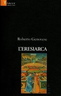 L'Eresiarca (eBook, PDF) - Genovese, Roberto