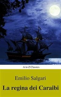 I corsari delle Antille #2: La regina dei Caraibi (Navigazione migliore, TOC attivo) (Classici dalla A alla Z) (eBook, ePUB) - Salgari, Emilio