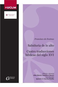 Sabiduría de lo alto : cuatro traducciones bíblicas castellanas del siglo XVI - Enzinas, Francisco De