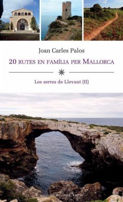 20 Rutes en família per Mallorca : Les Serres de Llevant (II) - Palos Nadal, Joan Carles