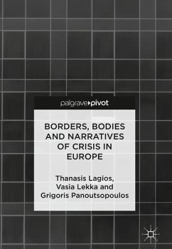 Borders, Bodies and Narratives of Crisis in Europe - Lagios, Thanasis;Lekka, Vasia;Panoutsopoulos, Grigoris