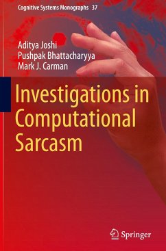 Investigations in Computational Sarcasm - Joshi, Aditya;Bhattacharyya, Pushpak;Carman, Mark J.