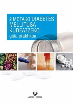 2 motako diabetes mellitusa kudeatzeko gida praktikoa - Aguirre López, Leixuri . . . [et al.; Contreras Gilbert, José . . . [et al.; Fernández Quintela, Alfredo . . . [et al.; Puy Portillo Baquedano, María del