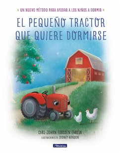 El pequeño tractor que quiere dormirse - Cano Fernández, Sara; Forssen Ehrlin, Carl-Johan