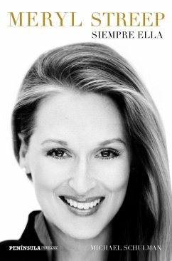 Meryl Streep : siempre ella - Schulman, Michael