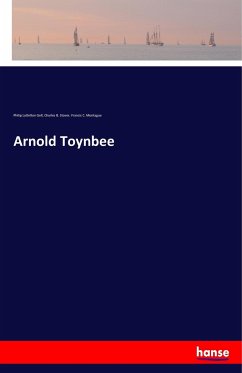 Arnold Toynbee - Gell, Philip Lyttelton; Stover, Charles B.; Montague, Francis C.