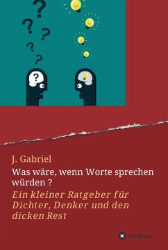 Was wäre, wenn Worte sprechen würden ? (eBook, ePUB) - Gabriel, J.