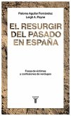 El resurgir del pasado en España : fosas de víctimas y confesiones de verdugos