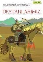 Destanlarimiz - Haldun Terzioglu, Ahmet