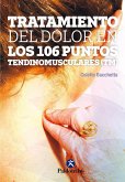 TRATAMIENTO DEL DOLOR EN LOS 106 PUNTOS TENDINOMUSCULARES 