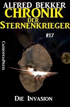 Die Invasion / Chronik der Sternenkrieger Bd.17 (eBook, ePUB) - Bekker, Alfred
