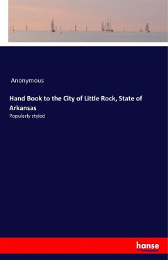 Hand Book to the City of Little Rock, State of Arkansas