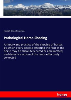 Pathological Horse-Shoeing - Coleman, Joseph Brine