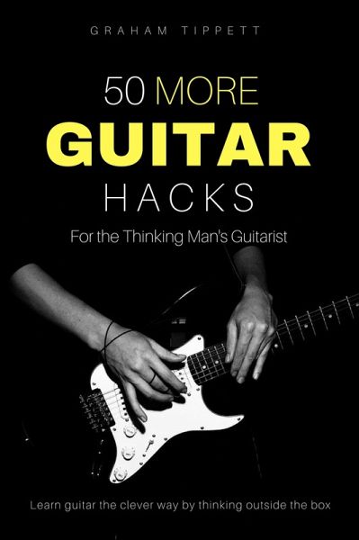 50 More Guitar Hacks (eBook, ePUB) 50 More Guitar Hacks (eBook, ePUB)