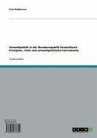 Umweltpolitik in der Bundesrepublik Deutschland - Prinzipien, Ziele und umweltpolitische Instrumente (eBook, ePUB) - Reddemann, Nina