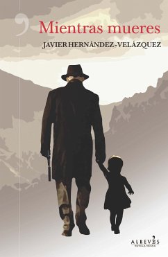 Mientras mueres (eBook, ePUB) - Hernández-Velázquez, Javier