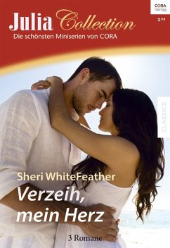 Verzeih, mein Herz / Julia Collection Bd.116 (eBook, ePUB) - Whitefeather, Sheri