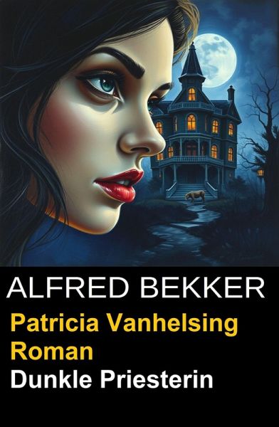 Patricia Vanhelsing Roman: Sidney Gardner - Dunkle Priesterin (eBook, ePUB) Patricia Vanhelsing Roman: Sidney Gardner - Dunkle Priesterin (eBook, ePUB)