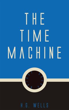 The Time Machine (eBook, ePUB) - Wells, H. G.