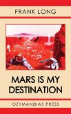 Mars Is My Destination (eBook, ePUB)