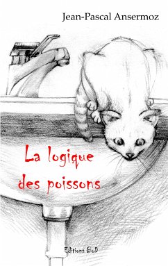 La logique des poissons (eBook, ePUB) - Ansermoz, Jean-Pascal