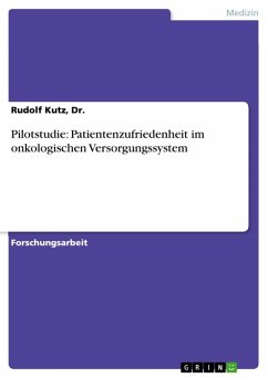 Pilotstudie: Patientenzufriedenheit im onkologischen Versorgungssystem (eBook, ePUB) - Kutz, Dr. , Rudolf