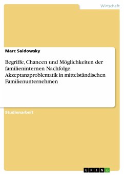 Begriffe, Chancen und Möglichkeiten der familieninternen Nachfolge. Akzeptanzproblematik in mittelständischen Familienunternehmen (eBook, PDF)