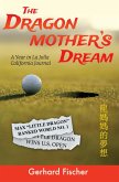 The Dragon Mother's Dream: A Year in La Jolla - California Journal (eBook, ePUB)