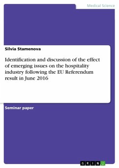 Identification and discussion of the effect of emerging issues on the hospitality industry following the EU Referendum result in June 2016 (eBook, ePUB)