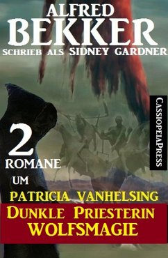 2 Romane um Patricia Vanhelsing: Dunkle Priesterin / Wolfsmagie (eBook, ePUB) - Bekker, Alfred