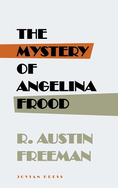 The Mystery of Angelina Frood (eBook, ePUB) - Freeman, R. Austin