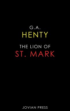 The Lion of St. Mark (eBook, ePUB) - Henty, G. A.