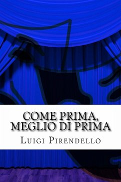 Come prima meglio di prima (eBook, ePUB) - Pirandello, Luigi