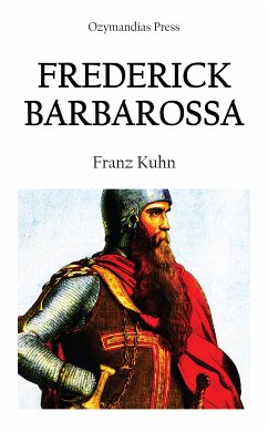 Frederick Barbarossa (eBook, ePUB) - Kuhn, Franz