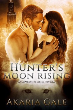 Hunter's Moon Rising (eBook, ePUB) - Gale, Akaria