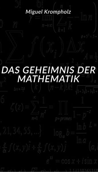 Das Geheimnis der Mathematik (eBook, ePUB) Das Geheimnis der Mathematik (eBook, ePUB)