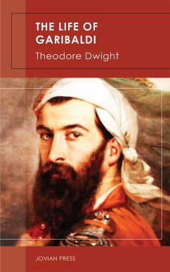 The Life of Garibaldi (eBook, ePUB) - Dwight, Theodore