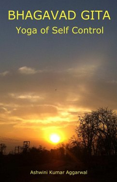 Bhagavad Gita Yoga of Self Control (eBook, ePUB) - Aggarwal, Ashwini Kumar
