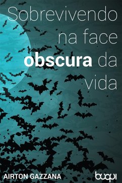 Sobrevivendo na Face Obscura da Vida (eBook, ePUB) - Gazzana, Airton