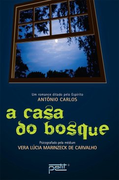 A casa do bosque (eBook, ePUB) - Carvalho, Vera Lúcia Marinzeck de