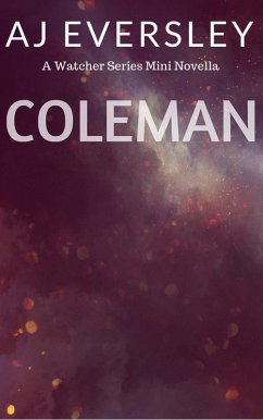 Coleman: A Watcher Series Mini Novella (The Watcher Series) (eBook, ePUB) - Eversley, Aj