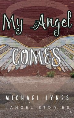 Cover My Angel Comes (AngelStories Short Story Collection, #3) (eBook, ePUB)