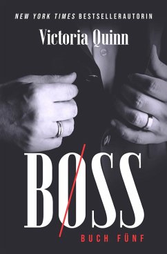 Boss Alpha / Boss Bd.5 (eBook, ePUB) - Quinn, Victoria