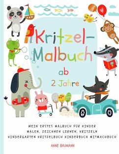 Kritzel-Malbuch ab 2 Jahre Mein erstes Malbuch für Kinder Malen, Zeichnen lernen, Kritzeln Kindergarten Kritzelbuch Kinderbuch Mitmachbuch - Baumann, Anne