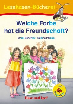 Welche Farbe hat die Freundschaft? / Silbenhilfe - Scheffler, Ursel;Philipp, Sabine