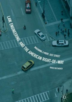 Law, Engineering, and the American Right-of-Way - Prytherch, David