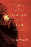 Bijou and the Trapdoor in the Floor