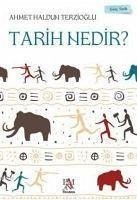 Tarih Nedir - Haldun Terzioglu, Ahmet