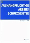 Aushangpflichtige Arbeitsschutzgesetze Aushangpflichtige Arbeitsschutzgesetze