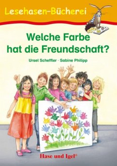 Welche Farbe hat die Freundschaft? - Scheffler, Ursel;Philipp, Sabine